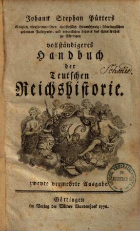 Johann Stephan Pütters ... vollständigeres Handbuch der Teutschen Reichshistorie. [1]