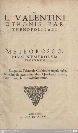 L. Valentini Othonis Parthenopolitani Meteoroscopium numerorum secundum