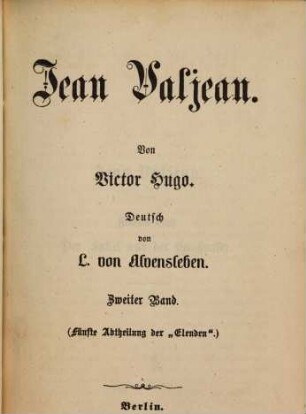 Die Elenden : Von Victor Hugo. Deutsch von L. von Alvensleben, 10