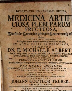 Dissertatio inauguralis medica de medicina artificiosa plebi parum fructuosa = Künstliche Curen sind geringen Leuten wenig nütz