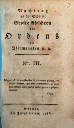 Nachtrag zu der Schrift: Grosse Absichten des Ordens der Illuminaten [et]c. [et]c., 3. [Antwort des Hofkammerraths Utzschneider auf die Ordensschrift, welche unter dem Titel: Schreiben an Herrn Hofkammerrath Utzschneider mit dem Vorspruch: Cauere vobis a signatis, erschienen ist]