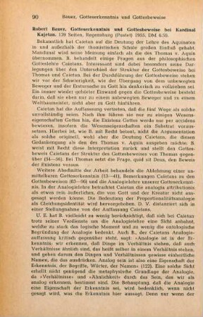 90-91 [Rezension] Bauer, Robert, Gotteserkenntnis und Gottesbeweise bei Kardinal Kajetan