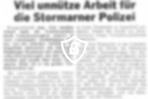 Viel unnützte Arbeit für die Stormarner Polizei