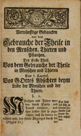 Vernünfftige Gedancken von dem Gebrauche Der Theile in Menschen, Thieren und Pflantzen : den Liebhabern der Wahrheit mitgetheilet