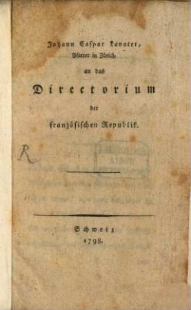 Johann Caspar Lavater, Pfarrer in Zürich, an das Directorium der französischen Republik