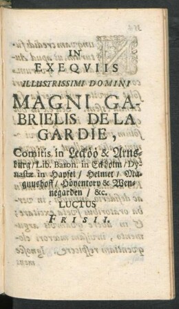 In Exequiis Illustrissimi Domini Magni Gabrielis De La Gardie ... Luctus Frisii