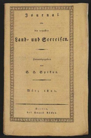 Journal für die neuesten Land- und Seereisen und das Interessanteste aus der Völker- und Länderkunde zur angenehmen Unterhaltung für gebildete Leser in allen Ständen - März 1821; Jg. 13