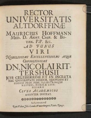 Rector Universitatis Altdorffinae Mauricius Hoffmann ... Ad Funus Viri ... Dn. Nicolai Rittershusii ... Cives Academicos Amanter Invitat