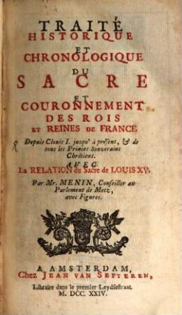 Traité historique et chronologique du Sacre ... des Rois ... de France