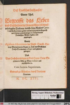 Begreifft das Leben und Geschichten der fürnembsten un[d] denckwürdigisten Personen/ welche seiter Keysers Caroli deß fünfften Zeiten gelebt/ und was sich seithero für grosse und seltzame veränderungen in Religions und Politischen Wesen begeben und zugetragen