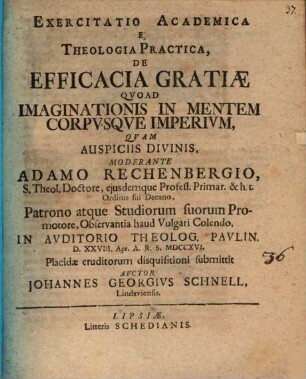 Exercitatio Academica E Theologia Practica, De Efficacia Gratiae Qvoad Imaginationis In Mentem Corpvsqve Imperivm