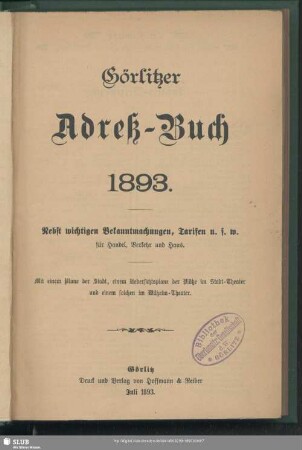 1893: Görlitzer Adreßbuch : für ...; mit e. Einwohnerverzeichnis der Ortschaften Groß- u. Klein-Biesnitz, Moys u. Posottendorf-Leschwitz