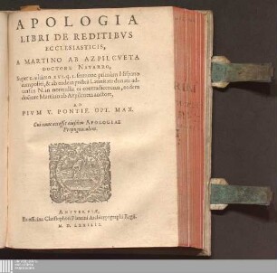 Apologia Libri De Reditibvs Ecclesiasticis : Super c. vltimo XVI. q. I. sermone primùm Hispano compositi, & ab eodem posteà Latinitate donati ...