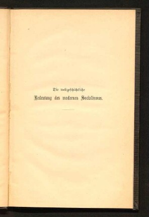Die weltgeschichtliche Bedeutung des modernen Socialismus : Vortrag, gehalten zu Hamburg am 26. Januar 1876