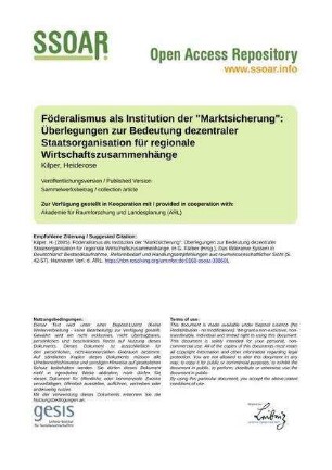 Föderalismus als Institution der "Marktsicherung": Überlegungen zur Bedeutung dezentraler Staatsorganisation für regionale Wirtschaftszusammenhänge