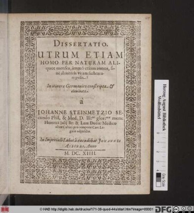 Dissertatio. Utrum Etiam Homo Per Naturam Aliquot menses, immo etiam annos, sine alimentis vitam sustentare possit?