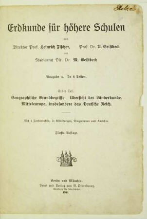 Teil 1: Geographische Grundbegriffe, Übersicht der Länderkunde, Mitteleuropa, insbesondere das Deutsche Reich