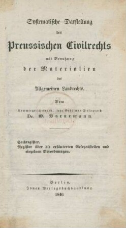 Sachregister. Register über die erläuterten Gesetzesstellen und einzelnen Verordnungen : mit Benutzung der Materialien des Allgemeinen Landrechts