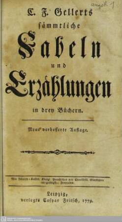 C. F. Gellerts sämmtliche Fabeln und Erzählungen : in drey Büchern
