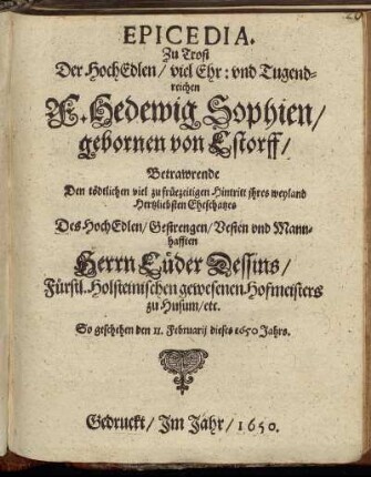 Epicedia. Zu Trost Der ... F. Hedewig Sophien/ gebornen von Estorff ...