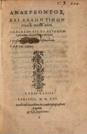 Anakreontos, Kai Allōn Tinōn lyrikōn poiētōn melē : = Anacreontis Et Aliorvm Lyricorum aliquot poëtarum Odæ