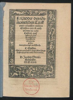 Widder den Si=||monieschen Tauff || vnnd erkaufften ertichten || Chrissum vnd öl/ auch || worynn die recht || Cristlich tauf |||| begriffen sei || ein genotti=||ge ser=||mon/ geprediget zu Eissnach.|| ... D. Jacobus Straus.|| Ecclesiastes.||