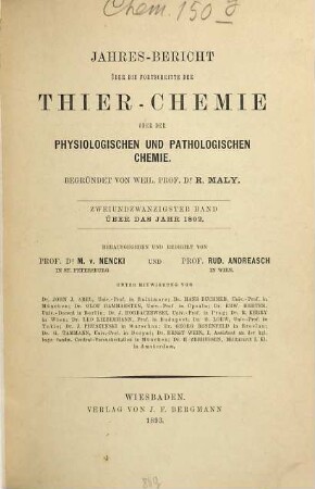 Jahres-Bericht über die Fortschritte der Tier-Chemie oder der physiologischen, pathologischen und Immuno-Chemie und der Pharmakologie. 22. 1892 (1893)