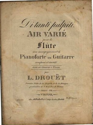 Di tanti palpiti : air varié ; pour la flûte avec accaompagnement de pianoforte ou guitarre ; oeuvre 124