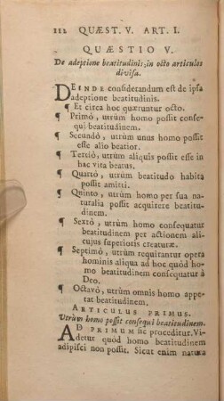 Quaestio V. De adeptione beatitudinis, in octo articulos divisa.