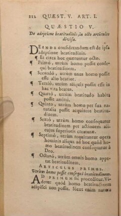 Quaestio V. De adeptione beatitudinis, in octo articulos divisa.
