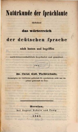 Naturkunde der Sprachlaute : darstellend d. Wörterreich d. deütschen Sprache nach Lauten u. Begriffen