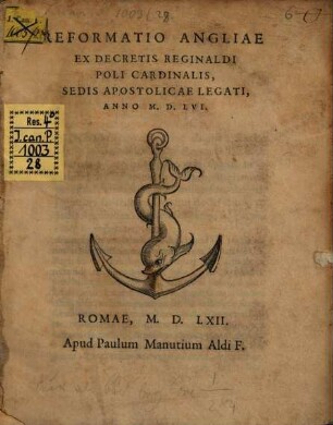 Reformatio Angliae Ex Decretis Reginaldi Poli Cardinalis, Sedis Apostolicae Legati, Anno M. D. LVI.