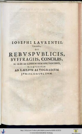 Josephus Laurentius: Disquisitio de Rebus publicis, Suffragiis, Conciliis, Accusationibus, Tormentis etc. Veterum.