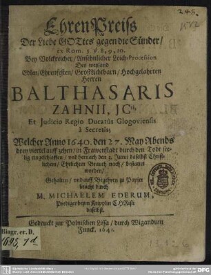 Ehren-Preiß der Liebe Gottes gegen die Sünder ... bey ... Leich-Procession ... Balthasaris Zahnii ...