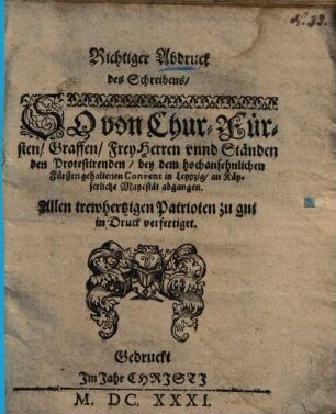 Richtiger Abdruck des Schreibens, SO von Chur-Fürsten ... bey dem ... Convent in Leypzig, an Kayserliche Mayestät abgangen ...