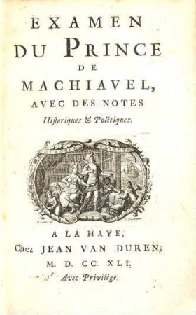 Examen Du Prince De Machiavel : Avec Des Notes Historiques & Politiques