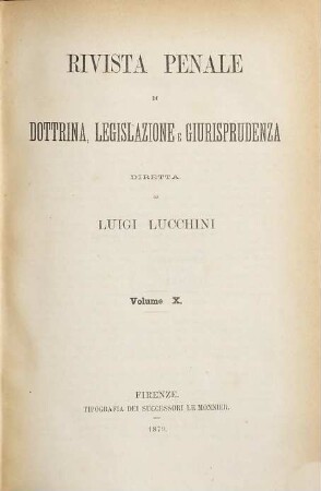 Rivista penale di dottrina, legislazione e giurisprudenza. 10. 1879 = Anno 6
