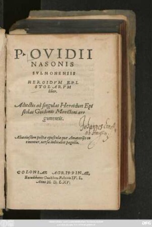 P. OVIDII || NASONIS || SVLMONENSIS || HEROIDVM EPI-||STOLARVM || liber.|| Adiectis ad singulas Heroidum Epi||stolas Guidonis Morilloni ar=||gumentis.|| ... ||