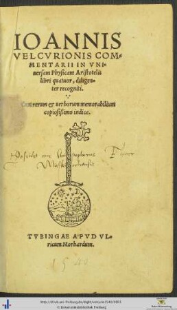 IOANNIS VELCVRIONIS COMMENTARII IN VNIuersam Physicam Aristotelis libri quatuor, diligenter recogniti