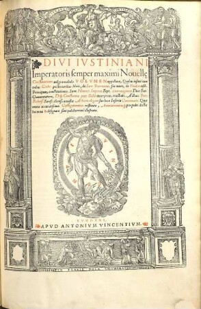 Divi Ivstiniani Imperatoris semper maximi Novell[a]e Constitutiones, uulgo uocabulo Volvmen appellatae : Quibus insunt cum tribus Codic. posterioribus libris, de Iure Patronatus, seu mauis, de Feudor. usib. Principum, constitutiones. Item Henrici Imperator. Sept. Extrauagantes Duae Bar. Commentatore, Deq[ue] Constantiae pace Baldo interprete, tractatio. Adhaec Petr. Rebuff. Iurisc. clariss. uenustae Arboris elegans suo loco Inserta Concinnatio. [EST: Einheitssacht. d. 1. enthaltenen Werkes: Codex Iustinianus]