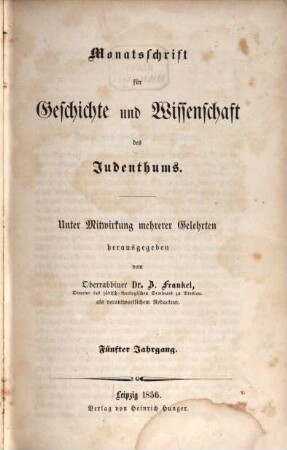 Monatsschrift für Geschichte und Wissenschaft des Judentums. 5, 5. 1856