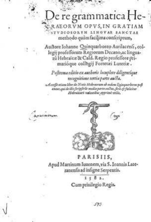 De re grammatica Hebraeorum opus, in gratiam studiosorum linguae sanctae methodo quam facilima conscriptum : Accessit etiam liber de Notis Hebraeorum ab eodem Quinquarboreo ... media parte auctus, ...Hebraicari volentibus ... utilis / auctore Iohanne Quinquarboreo