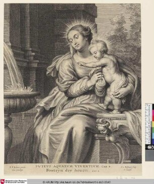 Puteus aquarum viventium [Maria mit Kind an einem Brunnen; The virgin with the child near a well; La S. Vierge, à mi-corps, tenant l'enfant Jésus et regardant une fontaine]