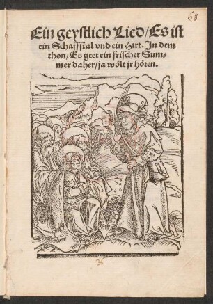 Ein geystlich Lied/ Es ist || ein Schaffstall vnd ein Hirt. Jn dem || thon/ Es geet ein frischer Sum=||mer daher/ ja wœlt jr hœren.||