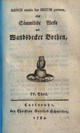 Asmus omnia sua Secum portans, oder Sämtliche Werke des Wandsbecker Bothen, 4
