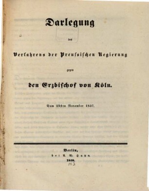 Darlegung des Verfahrens der Preußischen Regierung gegen den Erzbischof von Köln vom 25. November 1837