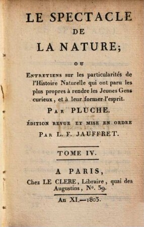 Le Spectacle De La Nature, Ou Entretiens sur les particularités de l'Histoire Naturelle : qui ont paru les plus propres à rendre les Jeunes Gens curieux, et à leur former l'esprit, 4