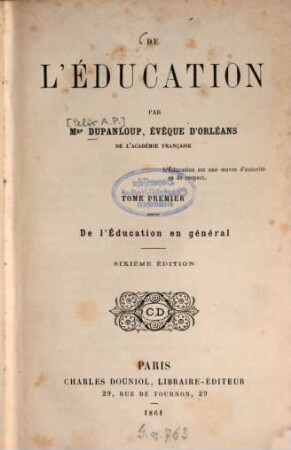 De l'éducation : Par Dupanloup, Évêque d'Orléans, 1