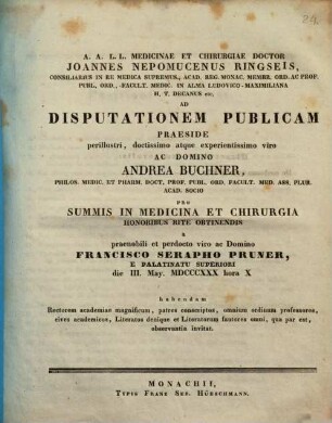 Joh. Nep. de Ringseis, Fac. Med. H. T. Decames, ad disp. publ ... pro Summis in medicina, honoribus rite obtinendis a Guil. Ailon, Cantuar. Anglo ... habendam ... invitat : Einladg. zu Disput. mit beigef. Thesen