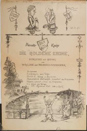 Monats-Kneipe. Die Goldene Krone, Burleske mit Gesang von Dr. Th. Link und Philister G. Mayrhofer ... : Samstag 28. October 1893